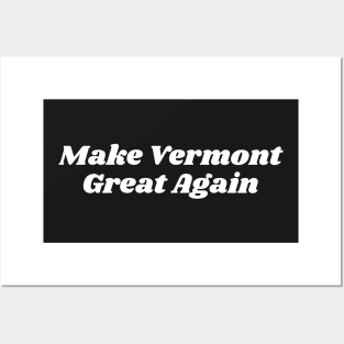 Make Vermont Great Again Posters and Art